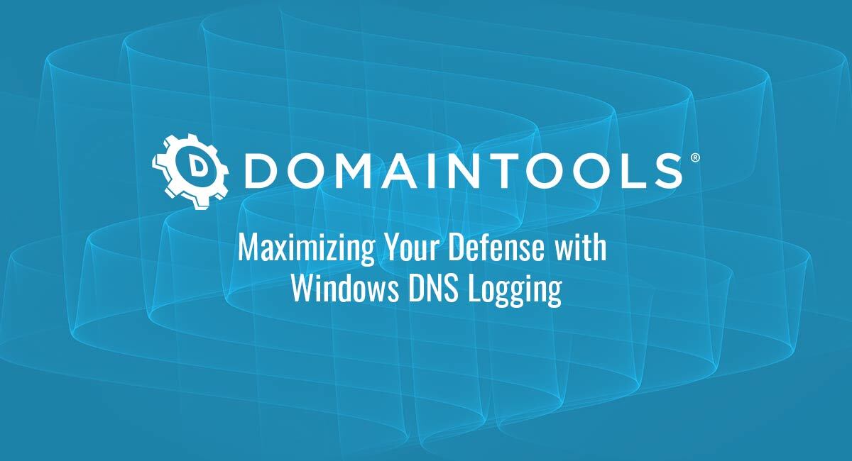 最大限度地提高您的防御与Windows DNS日志的特色图像